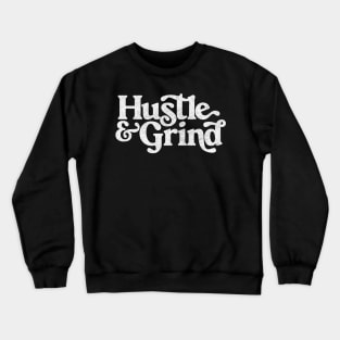 Hustle & Grind / Retro Style Typography Apparel #2 Crewneck Sweatshirt